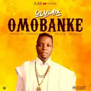 Olumix - “Omobanke”(Prod. By Quebeat)